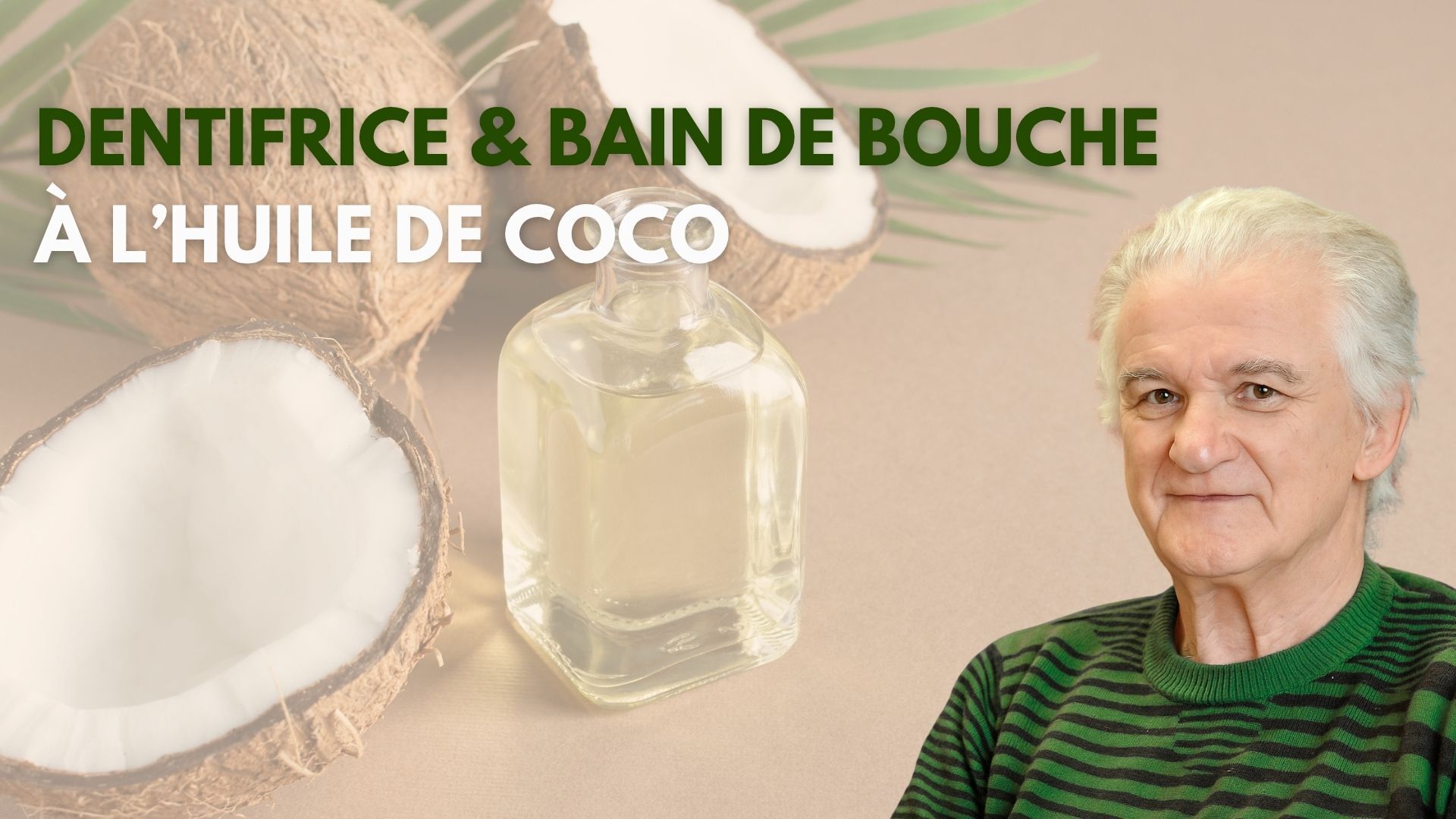 Dentifrice et bain de bouche : l’huile de coco pour de belles dents et une bouche saine