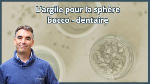 L’argile pour la sphère bucco-dentaire