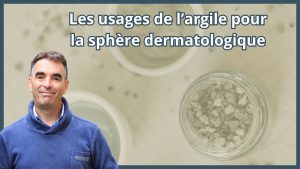 Les usages de l’argile pour la sphère dermatologique