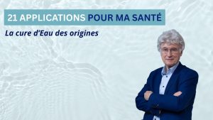 La cure d’Eau des origines : 21 applications pour ma santé