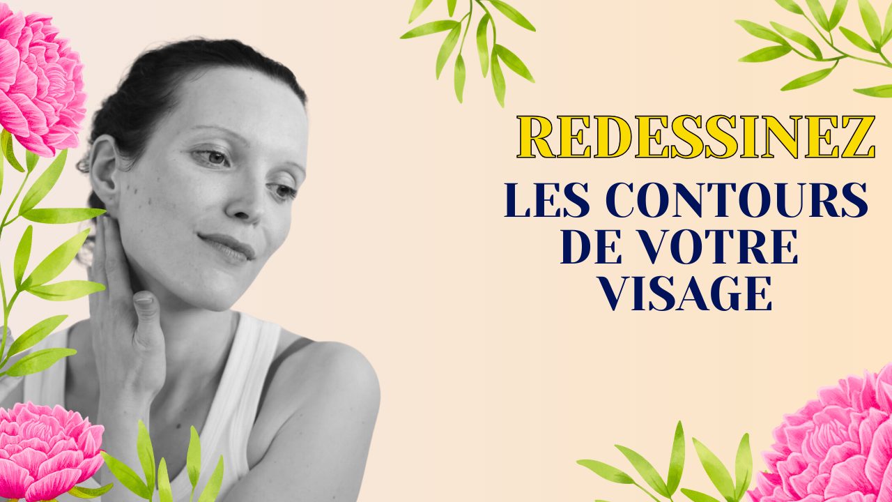 Redessinez les contours de votre visage