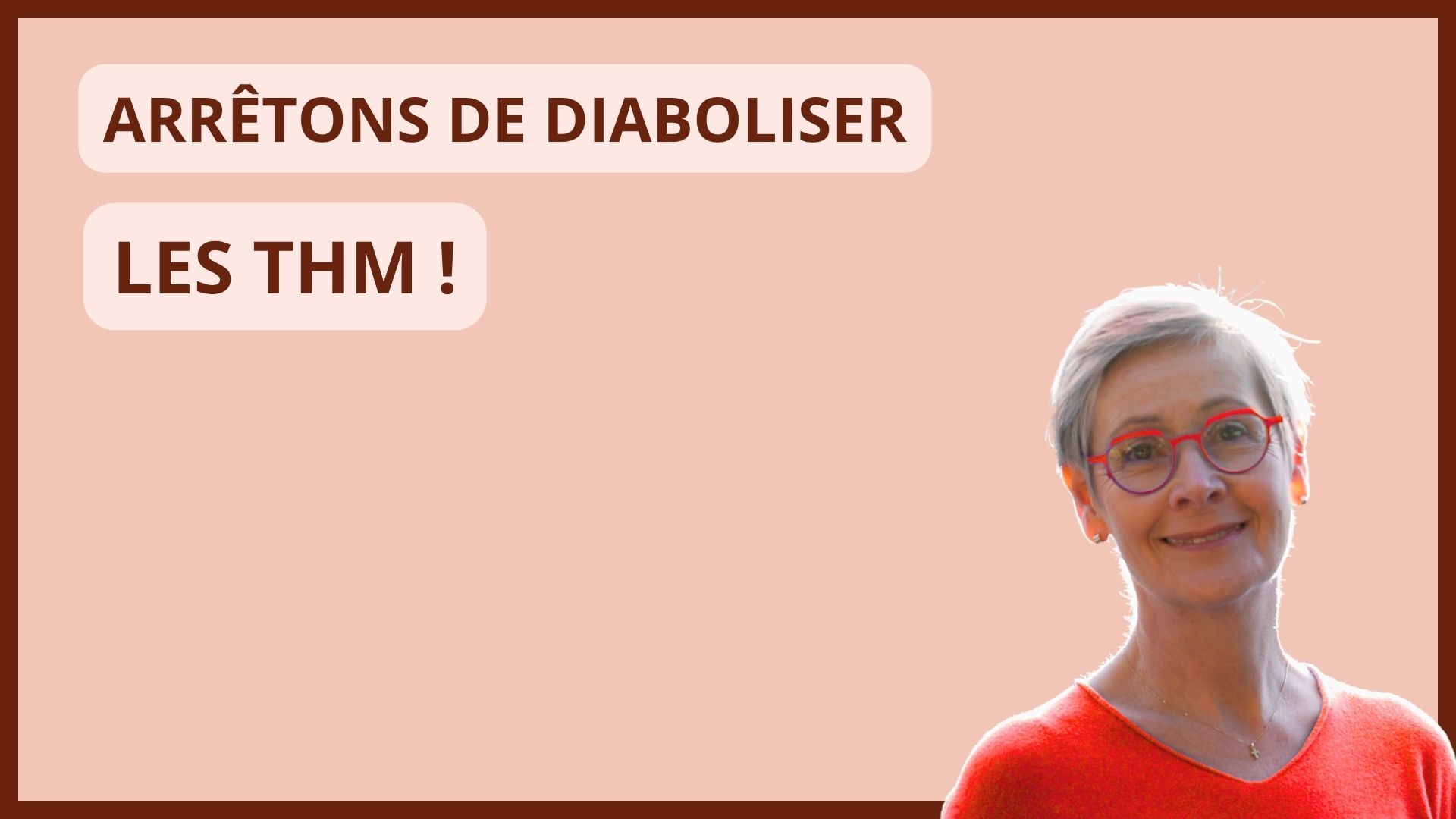 Arrêtons de diaboliser les THM !