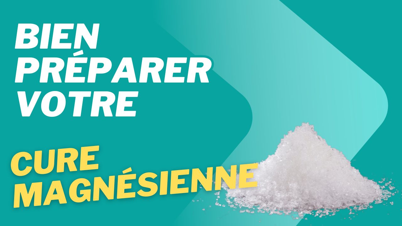 Bien préparer votre cure magnésienne