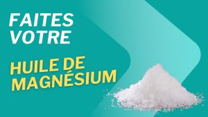 Faites votre huile de magnésium