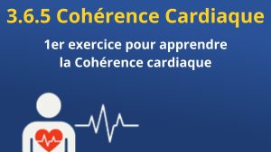 1er exercice pour apprendre la Cohérence Cardiaque