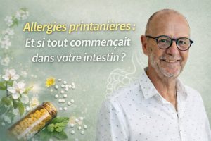 Allergies printanières : et si tout commençait dans votre intestin ?