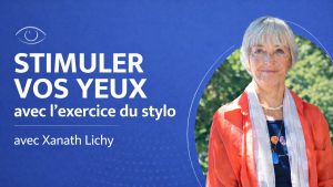 Stimuler vos yeux avec l&rsquo;exercice du stylo