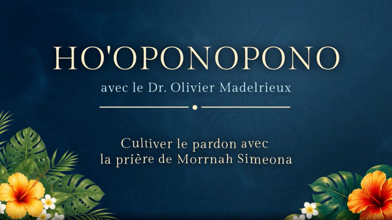 Cultiver le pardon avec la prière de Morrnah Simeona