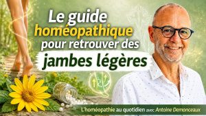 Le guide homéopathique pour retrouver des jambes légères