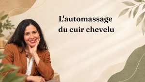 L'automassage du cuir chevelu